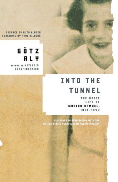 Into The Tunnel: Brief Life of Marion Samuel, 1931-1943