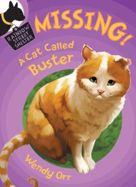 Title: Missing! A Cat Called Buster (Rainbow Street Shelter Series #2), Author: Wendy Orr