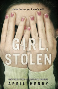 Title: Girl, Stolen (Girl, Stolen Series #1), Author: April Henry