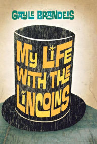 Title: My Life with the Lincolns, Author: Gayle Brandeis