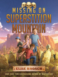 Title: Missing on Superstition Mountain (Superstition Mountain Series #1), Author: Elise Broach