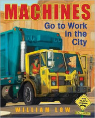 Title: Machines Go to Work in the City, Author: William Low