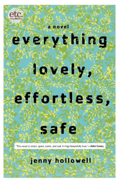 Everything Lovely, Effortless, Safe: A Novel