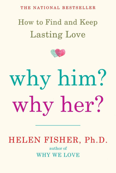 Why Him? Her?: How to Find and Keep Lasting Love
