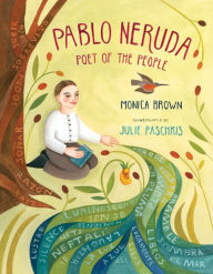 Title: Pablo Neruda: Poet of the People, Author: Monica Brown