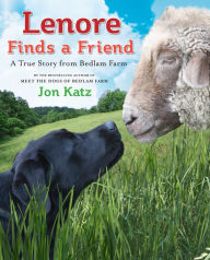 Title: Lenore Finds a Friend: A True Story from Bedlam Farm, Author: Jon Katz