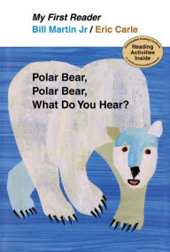 Title: Polar Bear, Polar Bear, What Do You Hear? My First Reader, Author: Bill Martin Jr