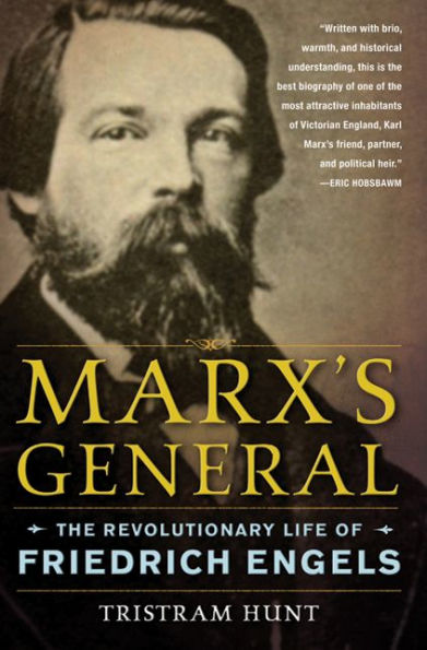 Marx's General: The Revolutionary Life of Friedrich Engels