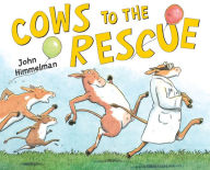 Title: Cows to the Rescue, Author: John Himmelman