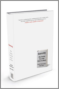 Title: Scarcity: Why Having Too Little Means So Much, Author: Sendhil Mullainathan