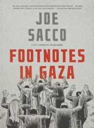 Title: Footnotes in Gaza, Author: Joe Sacco
