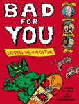 Alternative view 1 of Bad for You: Exposing the War on Fun!