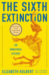 Alternative view 1 of The Sixth Extinction: An Unnatural History