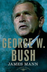 Title: George W. Bush, Author: JAMES MANN