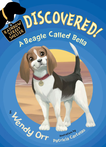 Discovered! A Beagle Called Bella (Rainbow Street Shelter Series #6)