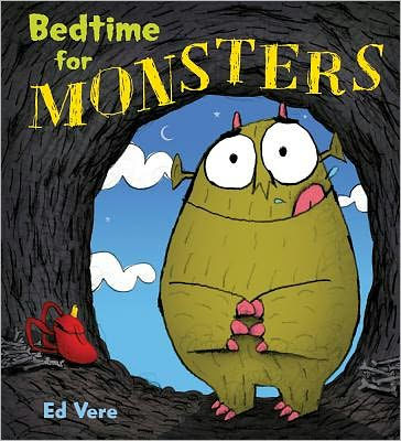Bedtime for Monsters: A Picture Book by Ed Vere, Hardcover | Barnes ...