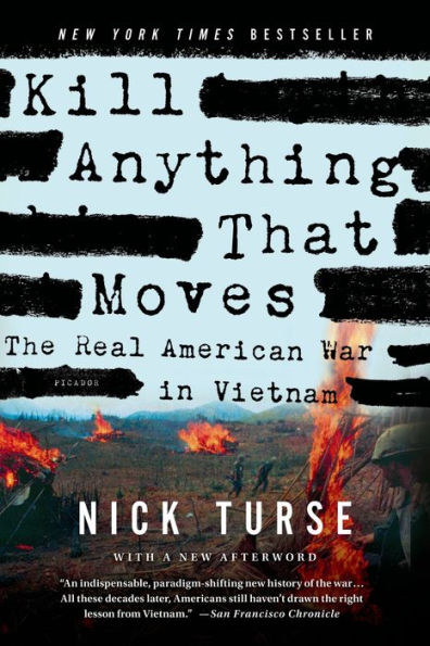 Kill Anything That Moves: The Real American War in Vietnam