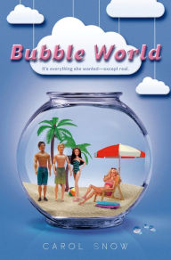 Title: Bubble World, Author: Carol Snow