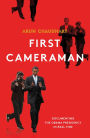 Alternative view 2 of First Cameraman: Documenting the Obama Presidency in Real Time