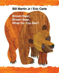 Title: Brown Bear, Brown Bear, What Do You See?, Author: Bill Martin Jr