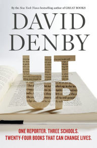 Title: Lit Up: One Reporter. Three Schools. Twenty-four Books That Can Change Lives., Author: David Denby