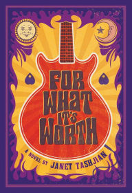 Title: For What It's Worth: A Novel, Author: Janet Tashjian