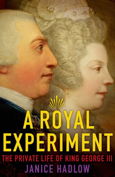 A Royal Experiment: The Private Life of King George III