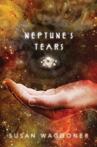 Title: Neptune's Tears, Author: Susan Waggoner