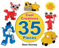 Title: Cool Creations in 35 Pieces: LegoT Models You Can Build with Just 35 Bricks, Author: Sean Kenney