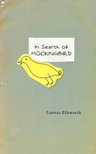 Title: In Search of Mockingbird, Author: Loretta Ellsworth