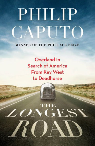 The Longest Road: Overland in Search of America, from Key West to the Arctic Ocean