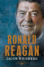 Ronald Reagan: The American Presidents Series: The 40th President, 1981-1989