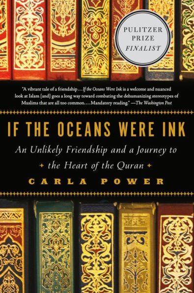 If the Oceans Were Ink: An Unlikely Friendship and a Journey to Heart of Quran
