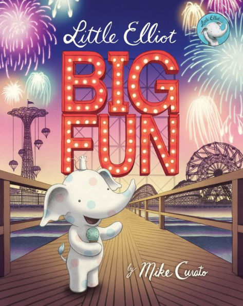 Little Elliot, Big Fun (Little Elliot Series #3)