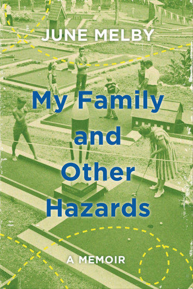 My Family and Other Hazards: A Memoir