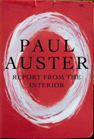 Title: Report from the Interior, Author: Paul Auster