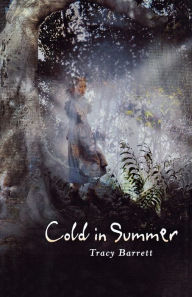 Title: Cold in Summer, Author: Tracy Barrett