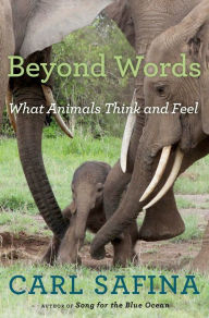 Title: Beyond Words: What Animals Think and Feel, Author: Carl Safina
