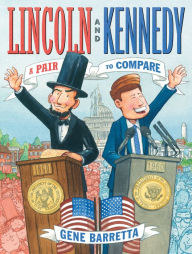 Title: Lincoln and Kennedy: A Pair to Compare, Author: Gene Barretta