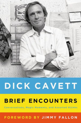 Title: Brief Encounters: Conversations, Magic Moments, and Assorted Hijinks, Author: Dick Cavett