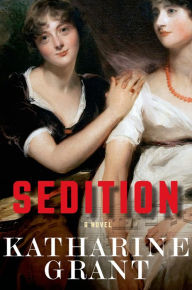 Title: Sedition: A Novel, Author: Katharine Grant