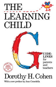 Title: The Learning Child: Guidelines for Parents and Teachers, Author: Dorothy H. Cohen