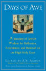 Days of Awe: A Treasury of Jewish Wisdom for Reflection, Repentance, and Renewal on the High Holy Days