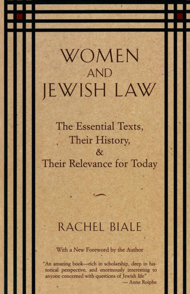 Women and Jewish Law: The Essential Texts, Their History, Relevance for Today