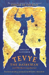 Title: Tevye the Dairyman and The Railroad Stories, Author: Sholem Aleichem