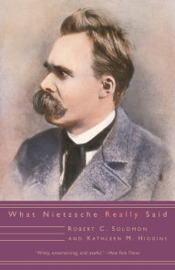 Title: What Nietzsche Really Said, Author: Robert C. Solomon