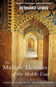 Title: The Multiple Identities of the Middle East, Author: Bernard Lewis