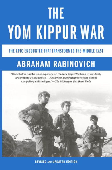 The Yom Kippur War: The Epic Encounter That Transformed the Middle East