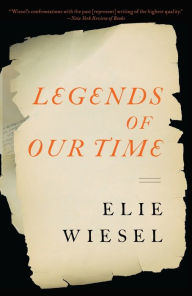 Title: Legends of Our Time, Author: Elie Wiesel