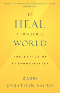 Title: To Heal a Fractured World: The Ethics of Responsibility, Author: Jonathan Sacks